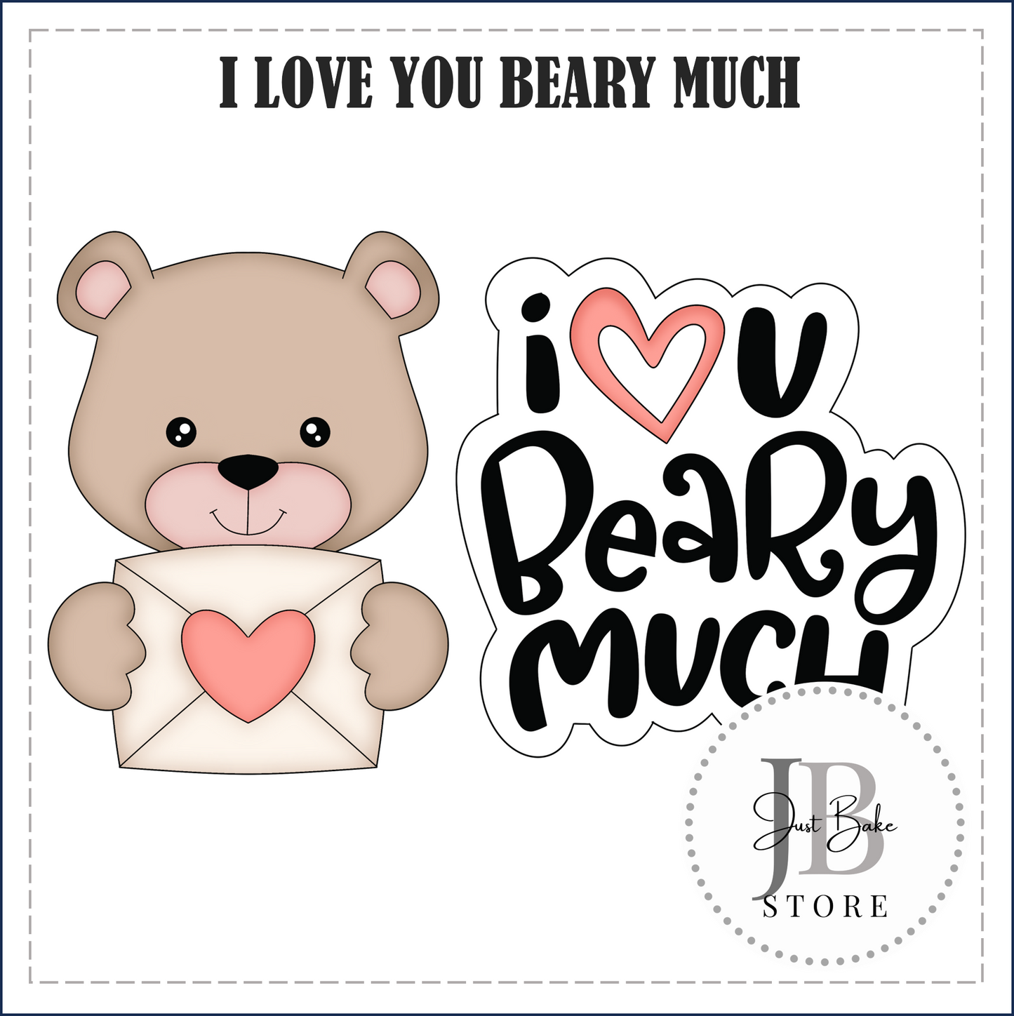 J290 - I LOVE YOU BEARY MUCH COOKIE CUTTER (Stencil to be Bought Separately)