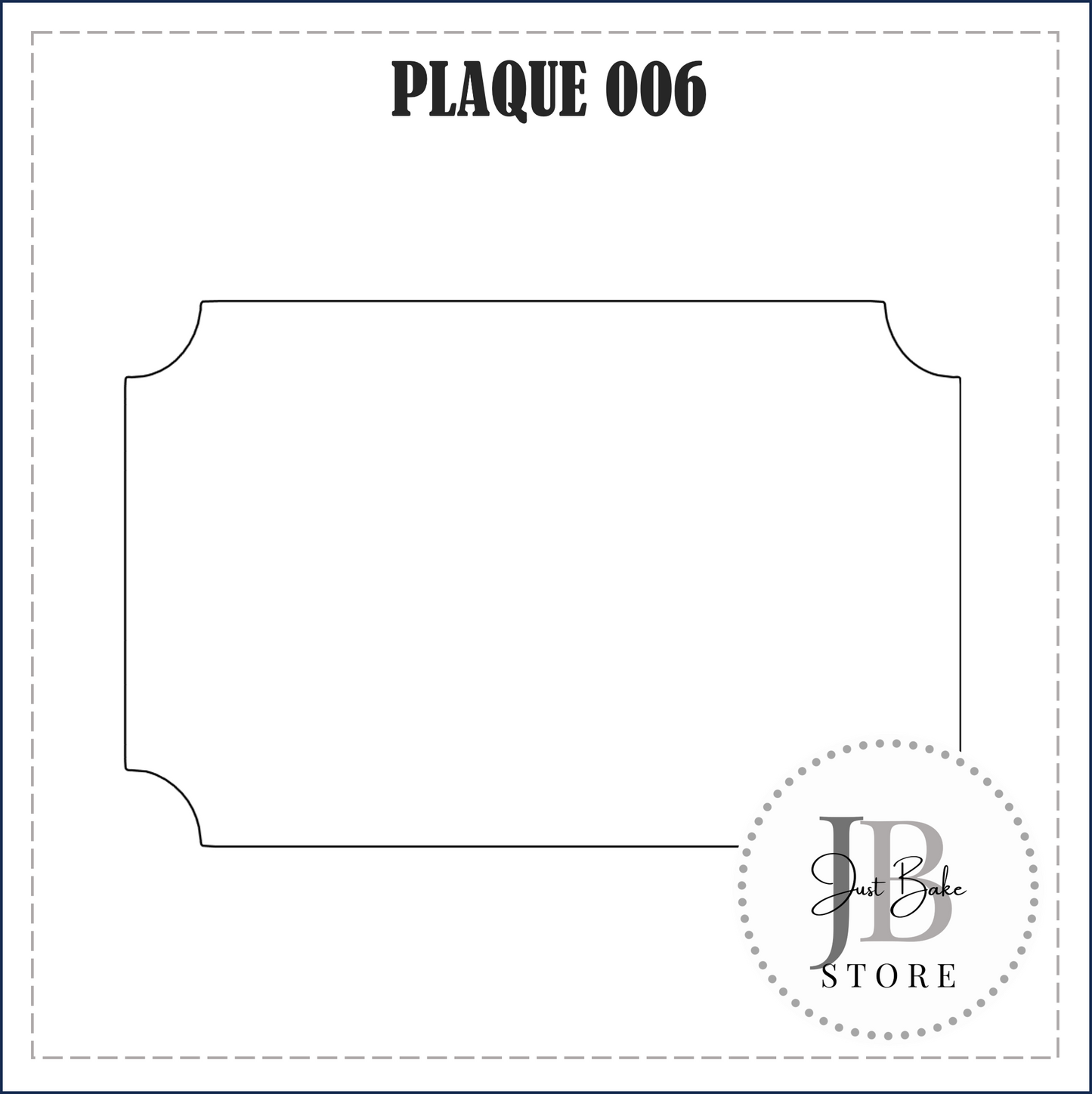 J68 - PLAQUE 006 COOKIE CUTTER