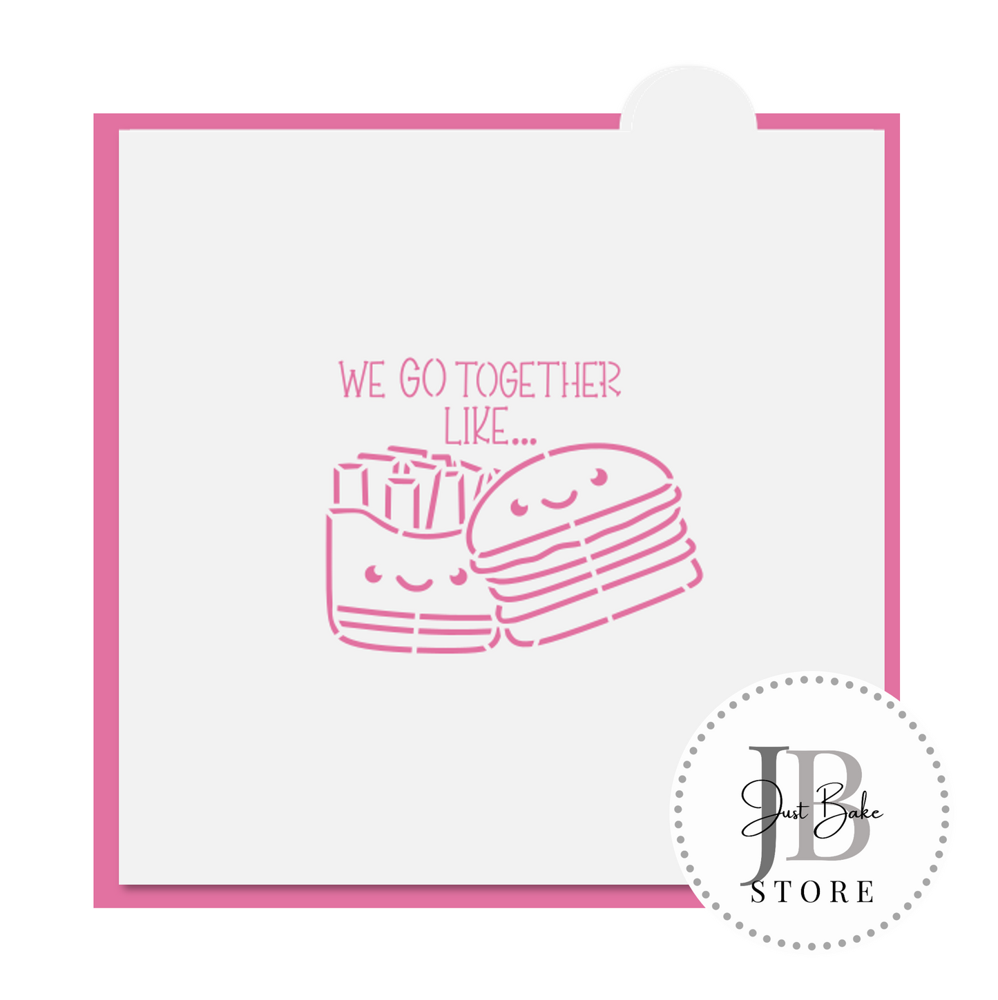 PYO0046 - We Go Together Like Hamburger & Fries PYO Stencil