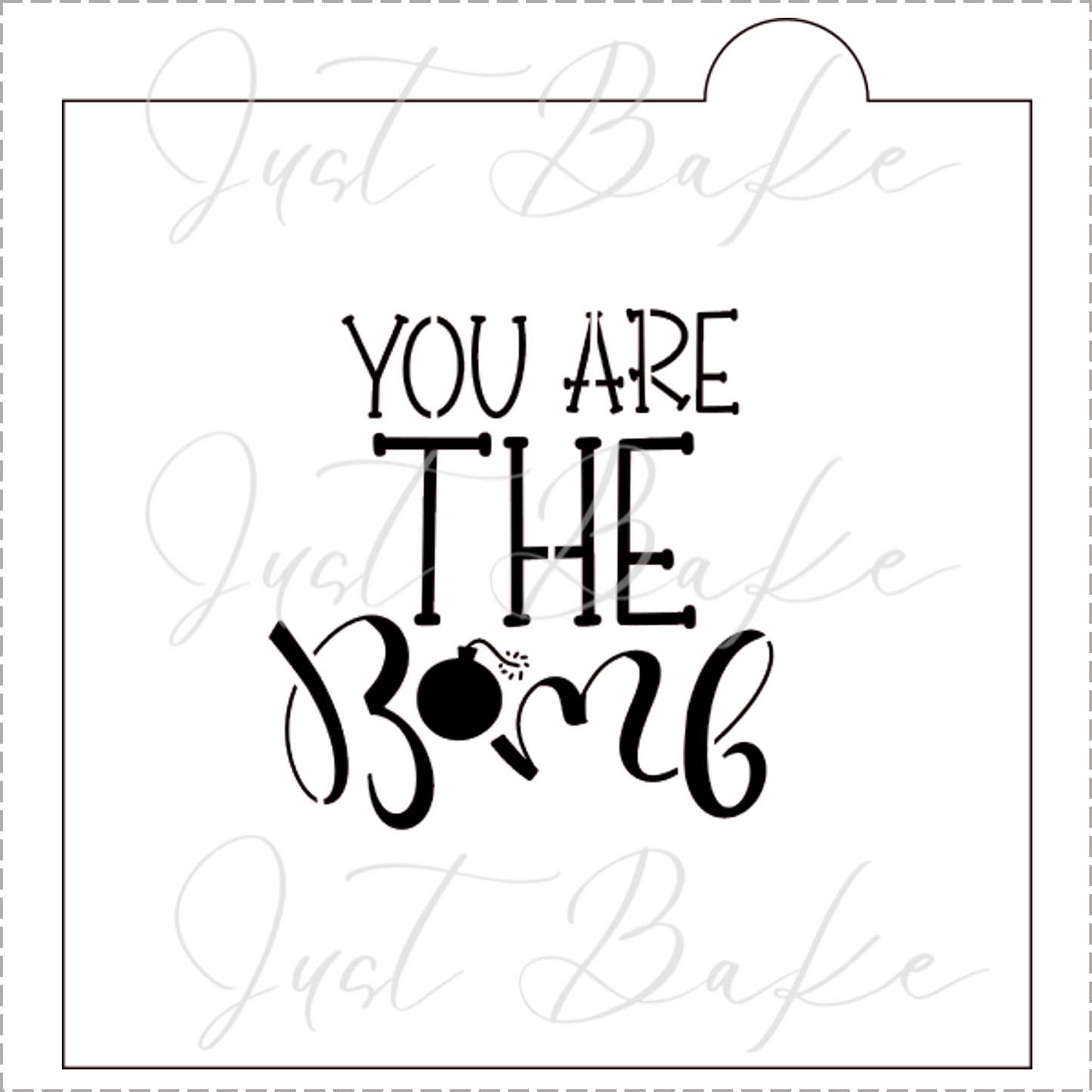 S0095 - YOU ARE THE BOMB STENCIL