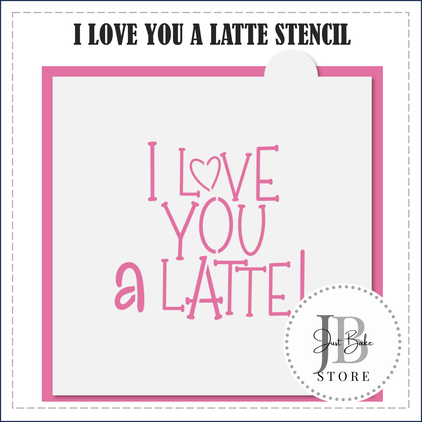 S70 - I LOVE YOU A LATTE STENCIL
