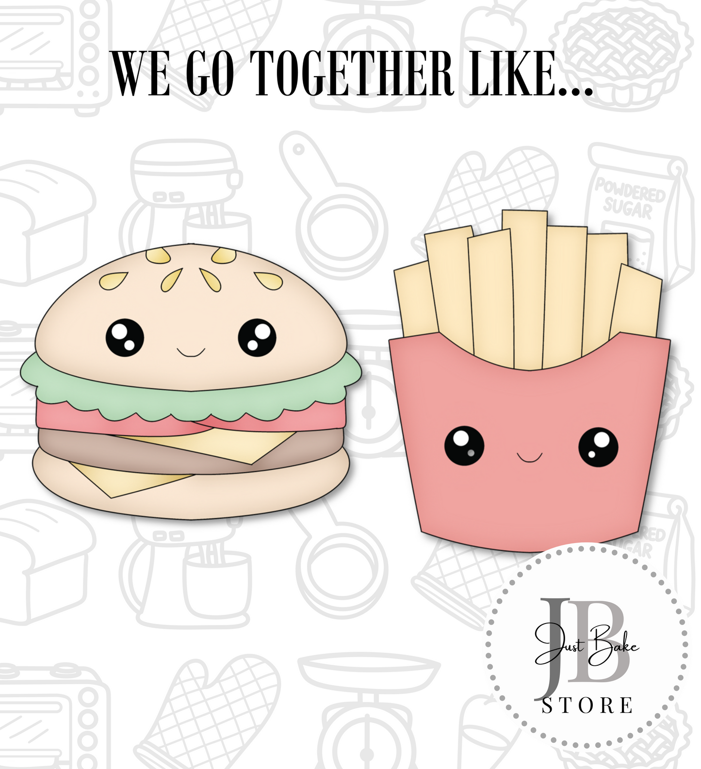 362. We go Together Like Burger and Fries Cookie Cutter Set