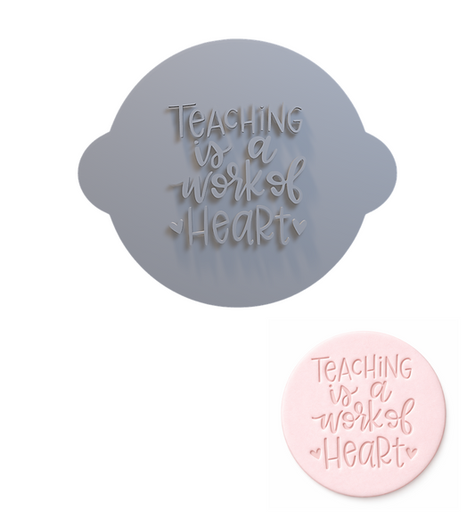 701. Teaching is a Work of Heart Fondant Stamp