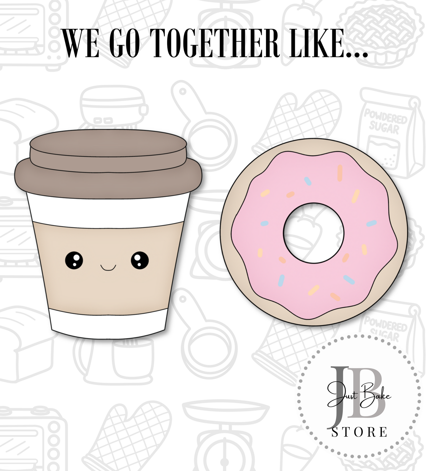 445. We go Together Like Coffee and Donuts Cookie Cutter Set