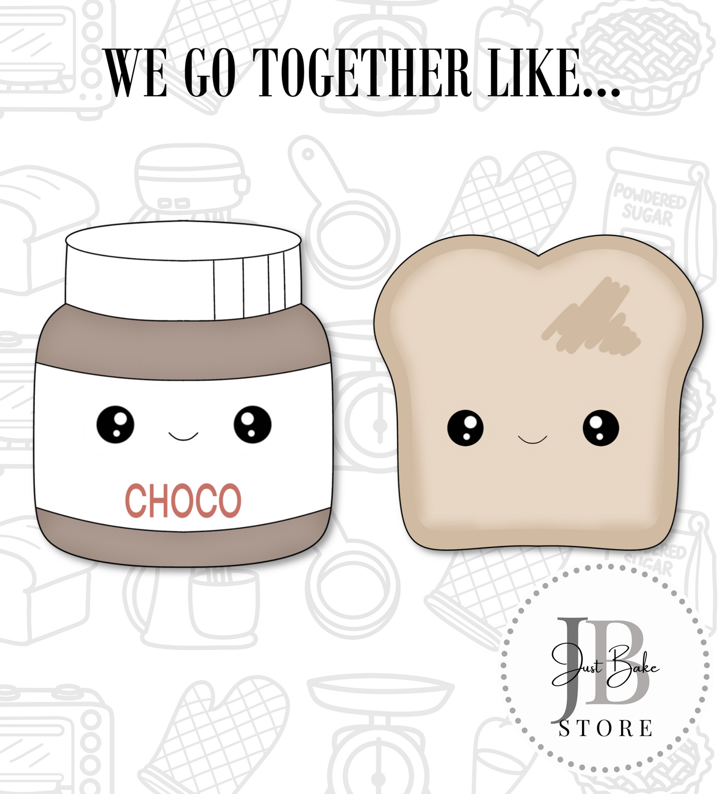 449. We go Together Like Choco Spread and Toast Cookie Cutter Set