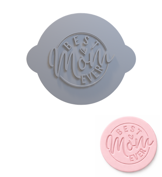731. Best Mom Ever Fondant Stamp