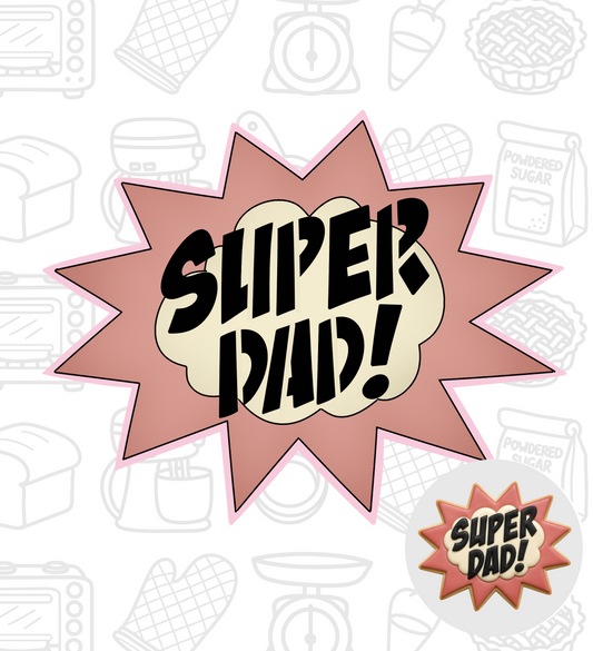 921. Super Dad Cookie Cutter (STENCIL AVAILABLE SEPARATELY)