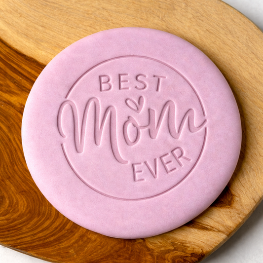 731. Best Mom Ever Fondant Stamp