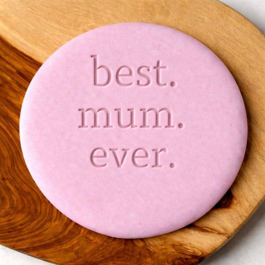 736. Best Mum Ever Fondant Stamp