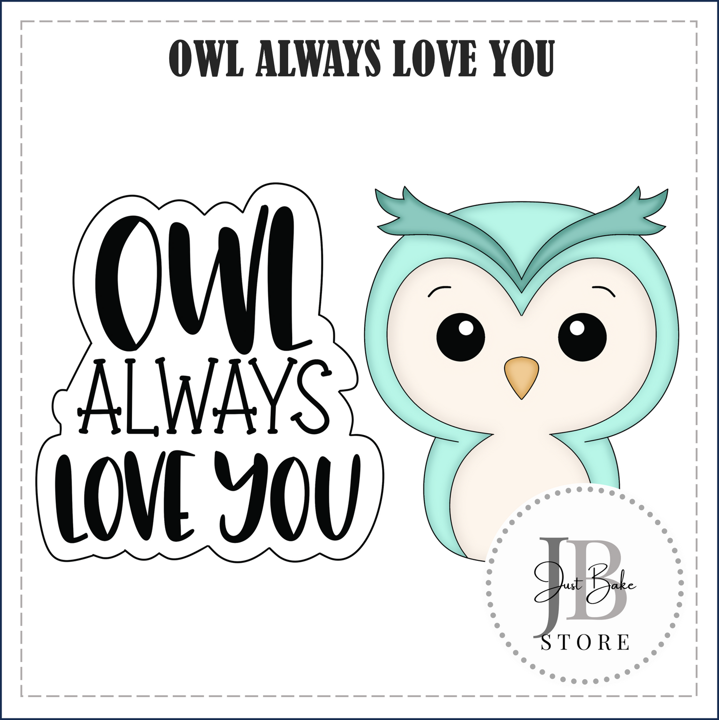 J280 - OWL ALWAYS LOVE YOU COOKIE CUTTER SET (Stencil to be Bought Separately)