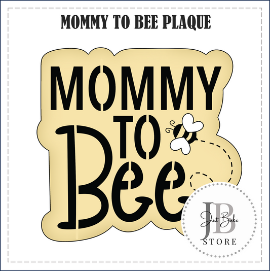 J460 - MOMMY TO BEE PLAQUE COOKIE CUTTER