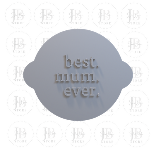 00207 - Best Mom Ever Fondant Stamp