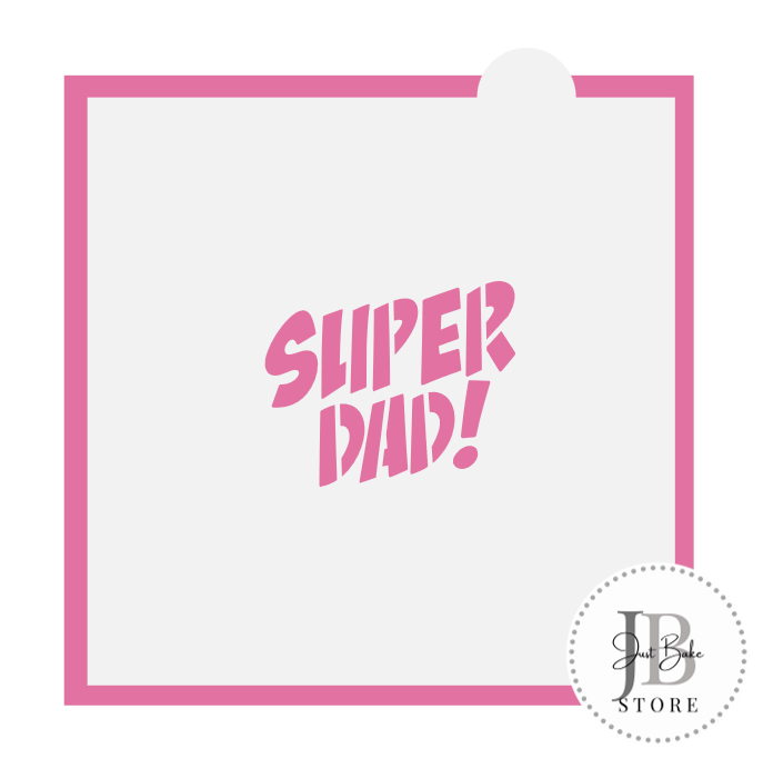 921. Super Dad Cookie Cutter (STENCIL AVAILABLE SEPARATELY)