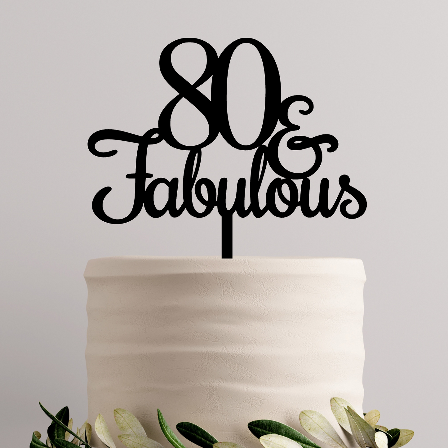 764. 80 & Fabulous Cake Topper