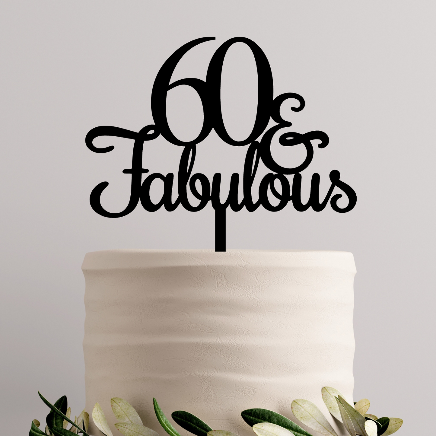 765. 60 & Fabulous Cake Topper