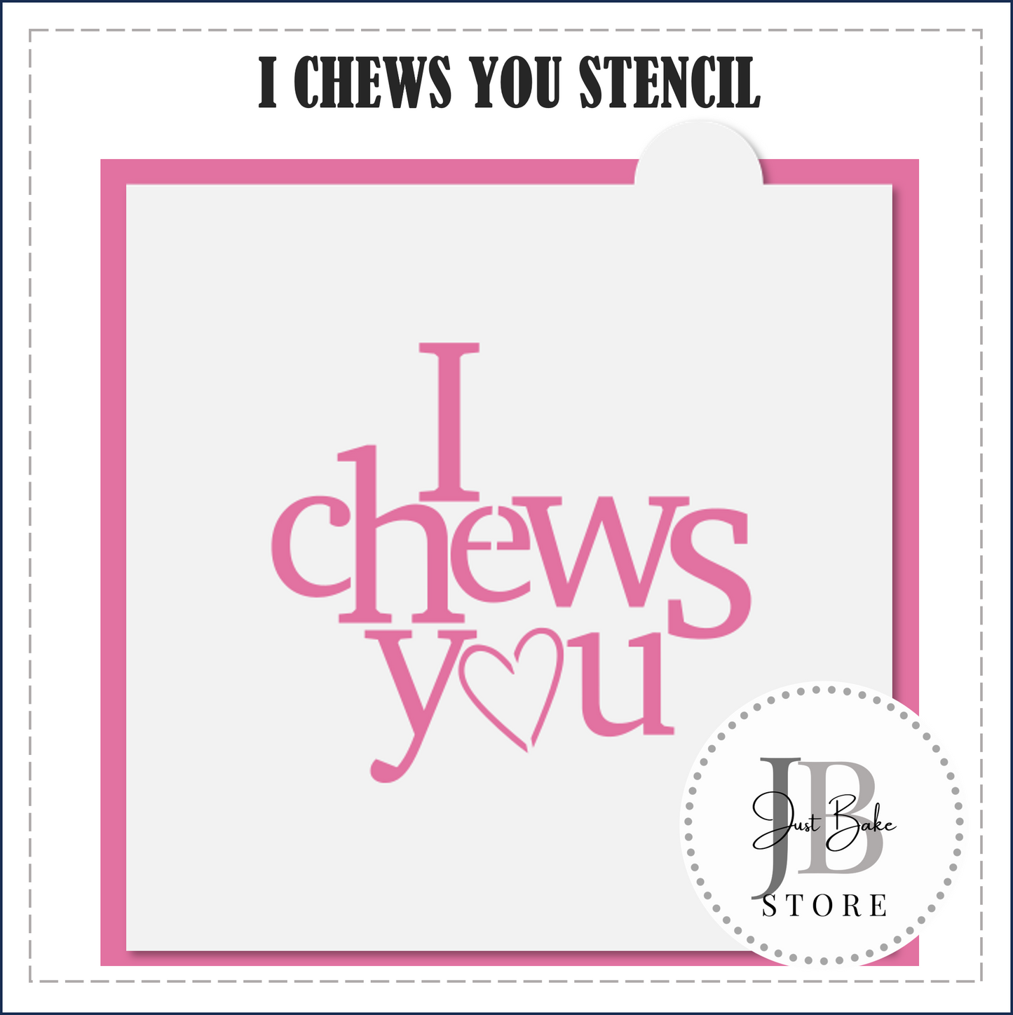 S66 - I CHEWS YOU STENCIL