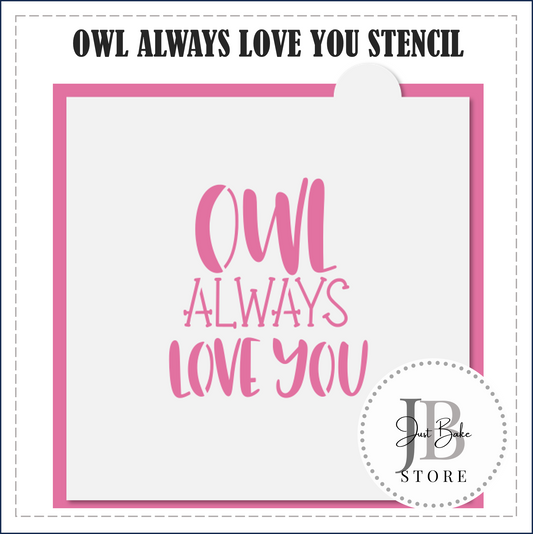 S67 - OWL ALWAYS LOVE YOU STENCIL
